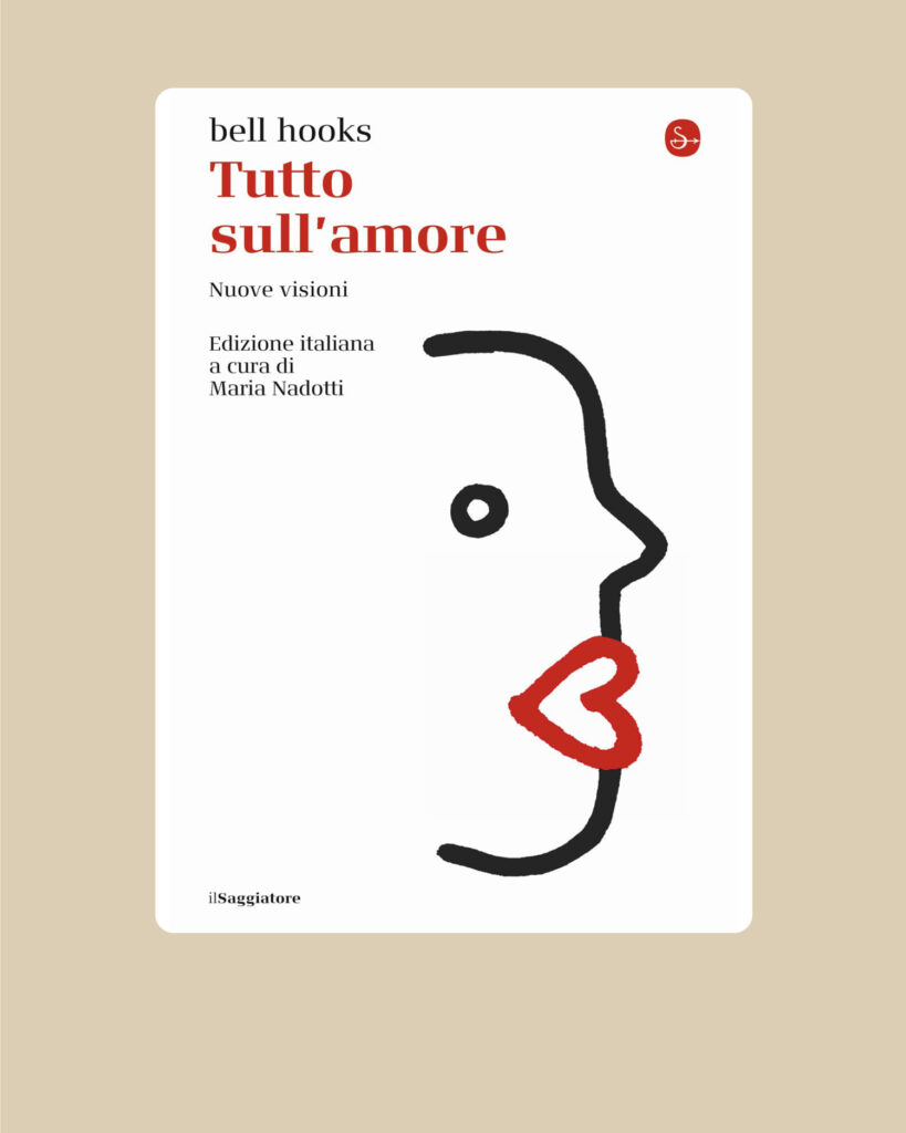 Tutto sull’amore, Belle Hooks, Il Saggiatore